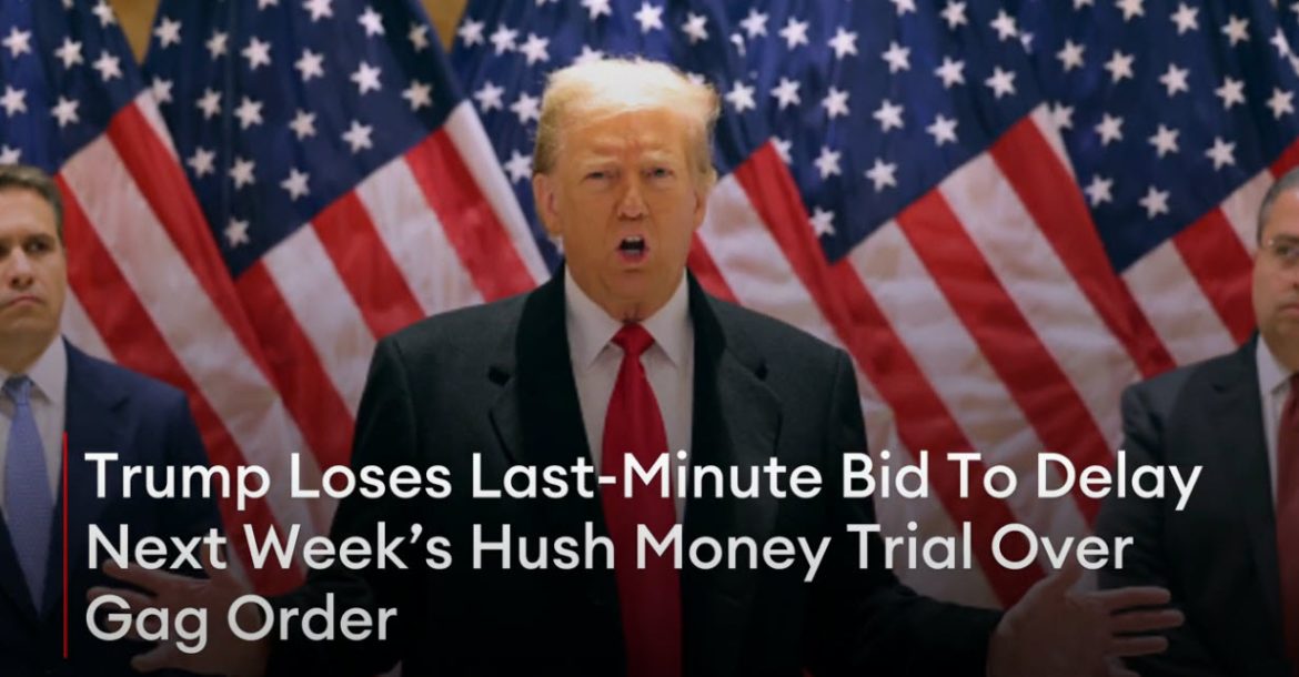NY-Trump-Delay-Denied-Appeals-Court-Rejects-Request-to-Postpone-Hush-Money-Trial